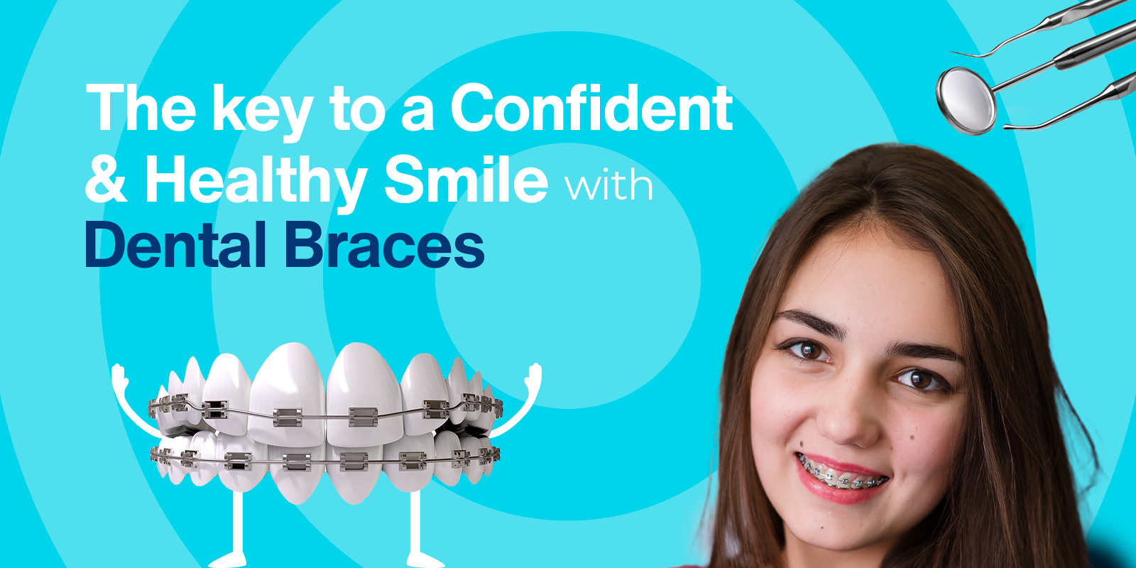 Dental    Braces